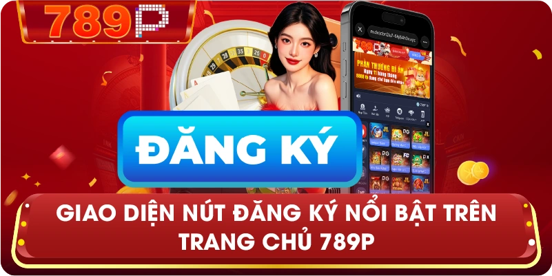 Giao diện nút Đăng ký nổi bật trên trang chủ 789P