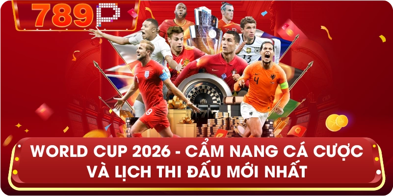 World Cup 2026 – Cẩm nang cá cược và lịch thi đấu mới nhất